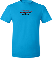 Compulsive Editor t-shirt (assorted colors)